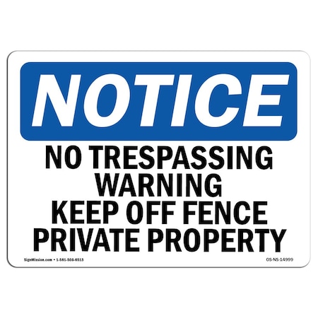 Signmission OSHA Sign, 12" H, 18" W, Aluminum, No Trespassing Warning Keep Off Fence Private Sign, Landscape OS-NS-A-1218-L-14999